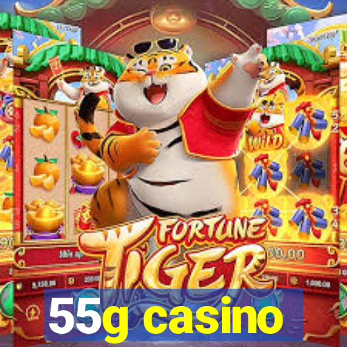 55g casino